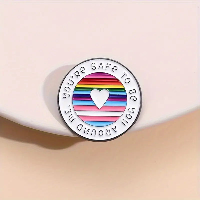 You Are Safe To Be You Around Me Pin.