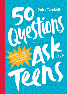 50 Questions to Ask Teens