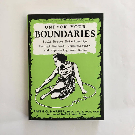 Unf*ck Your Boundaries