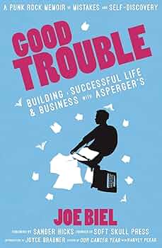Good Trouble - Building Successful Life & Business with Asperger’s