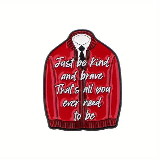 Mr. Rogers "Just Be Kind and Brave" Pin