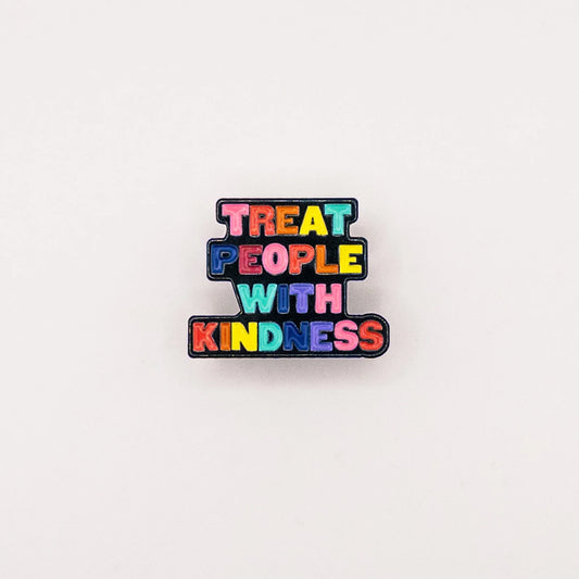 Treat People With Kindness Pin