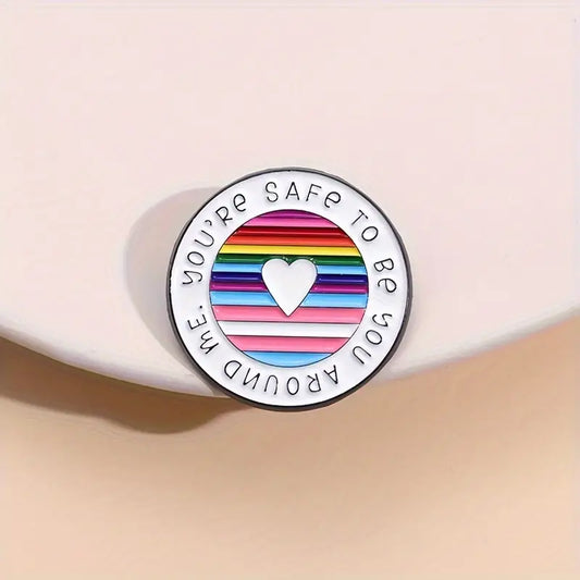 You Are Safe To Be You Around Me Pin.
