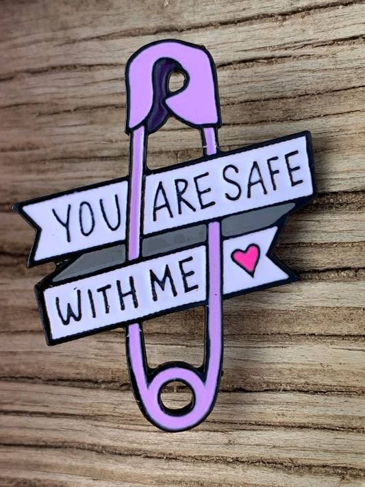 You Are Safe With Me PIn